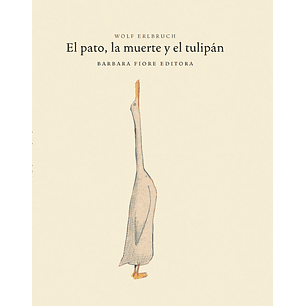 El Pato, La Muerte Y El Tu´lipán