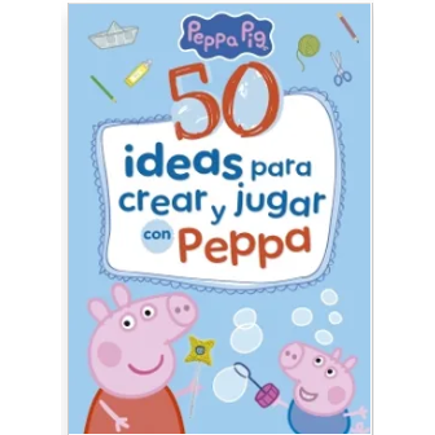 50 Ideas Para Crear Y Jugar Con Peppa
