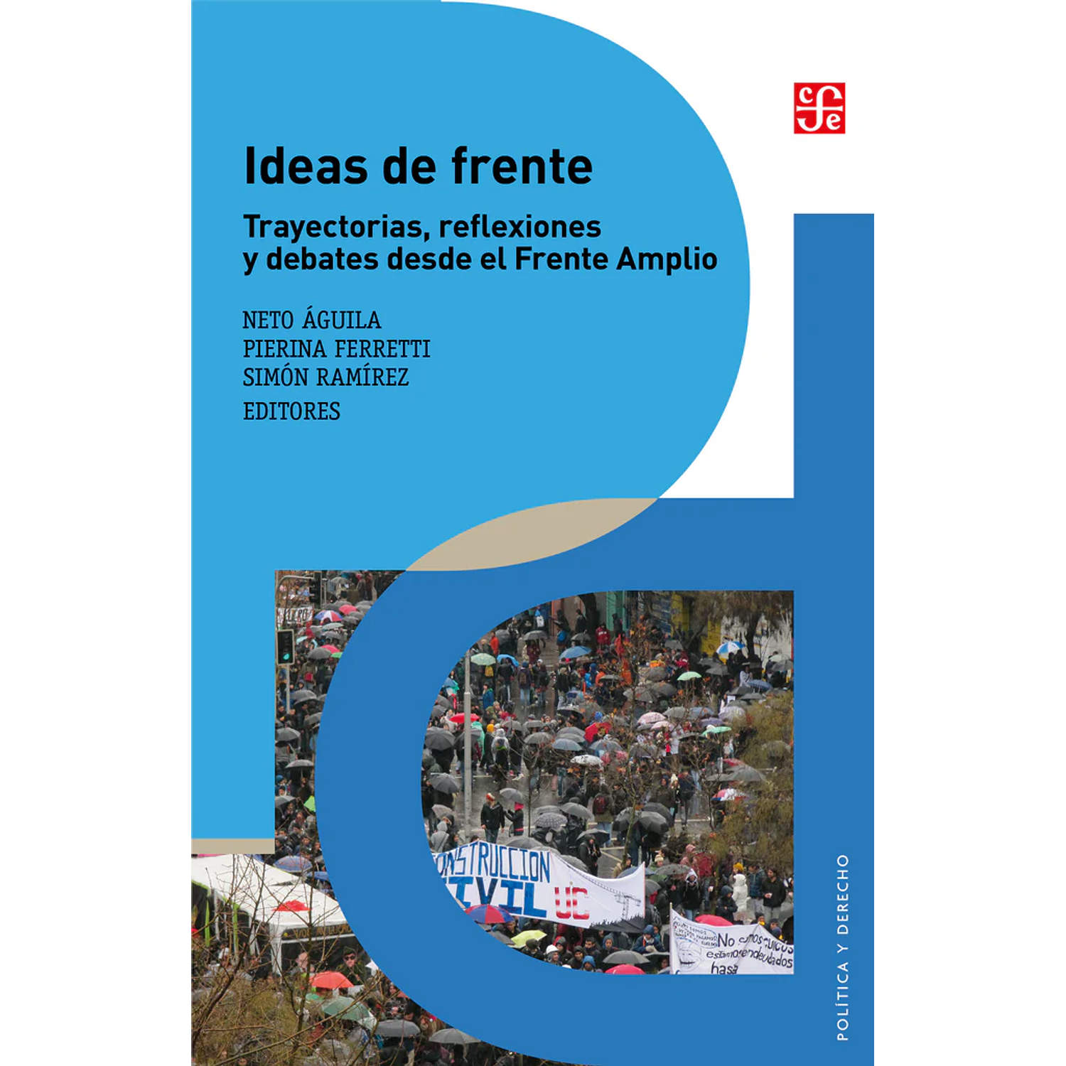 Ideas De Frente - Trayectorias, Reflexiones Y Debates Desde El Frente Amplio