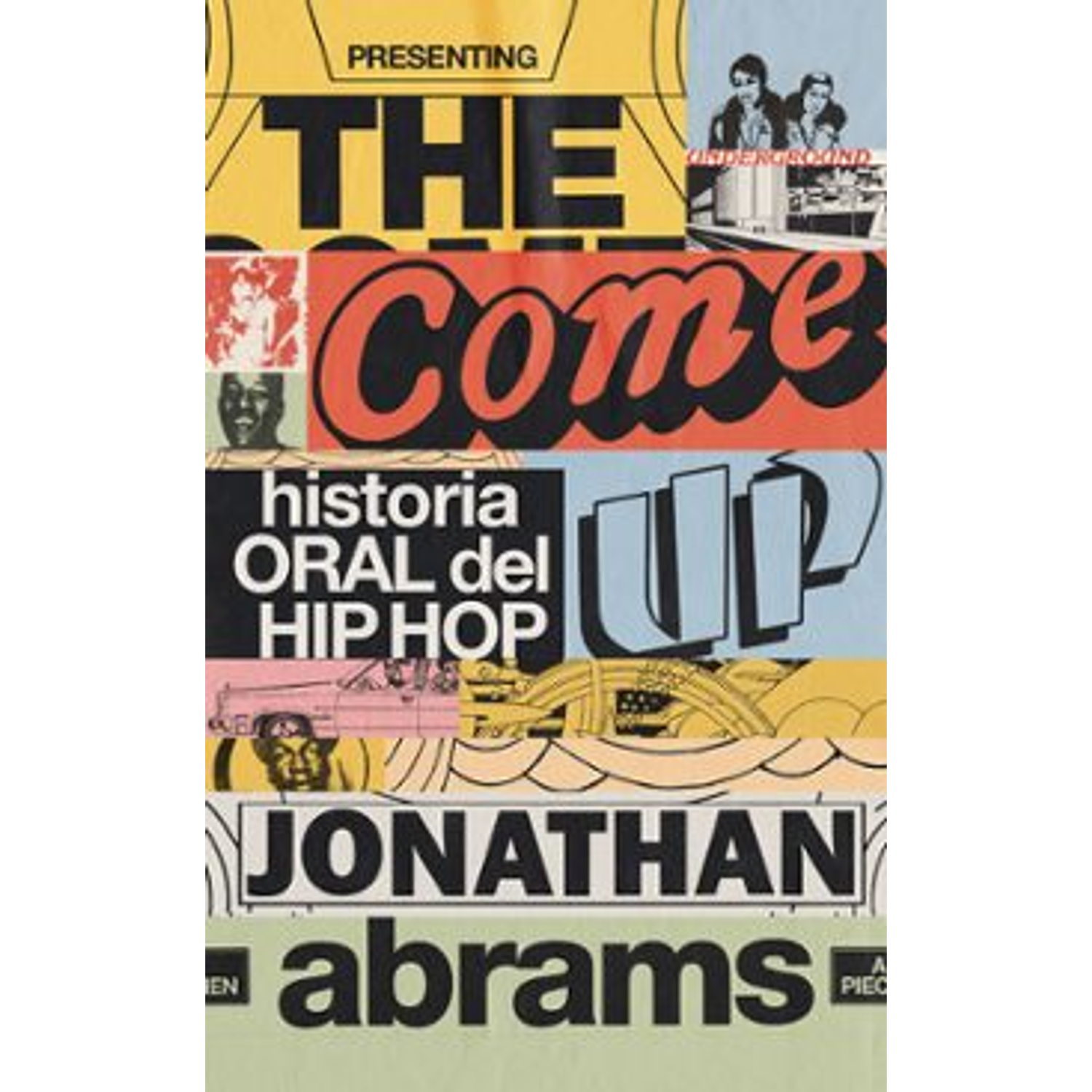 The Come Up. Historia Oral Del Hip Hop