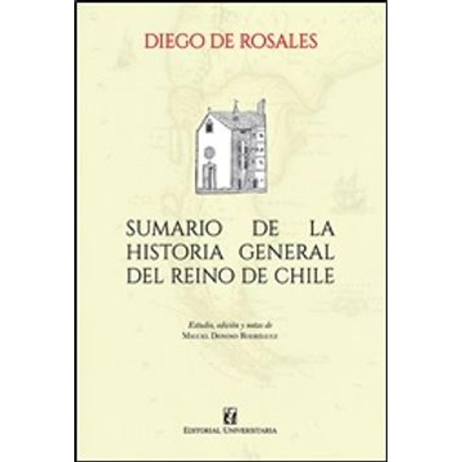 Sumario De La Historia General Del Reino De Chile