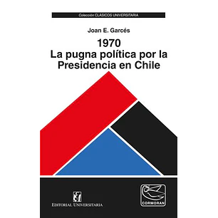 1970 - La Pugna Política Por La Presidencia En Chile