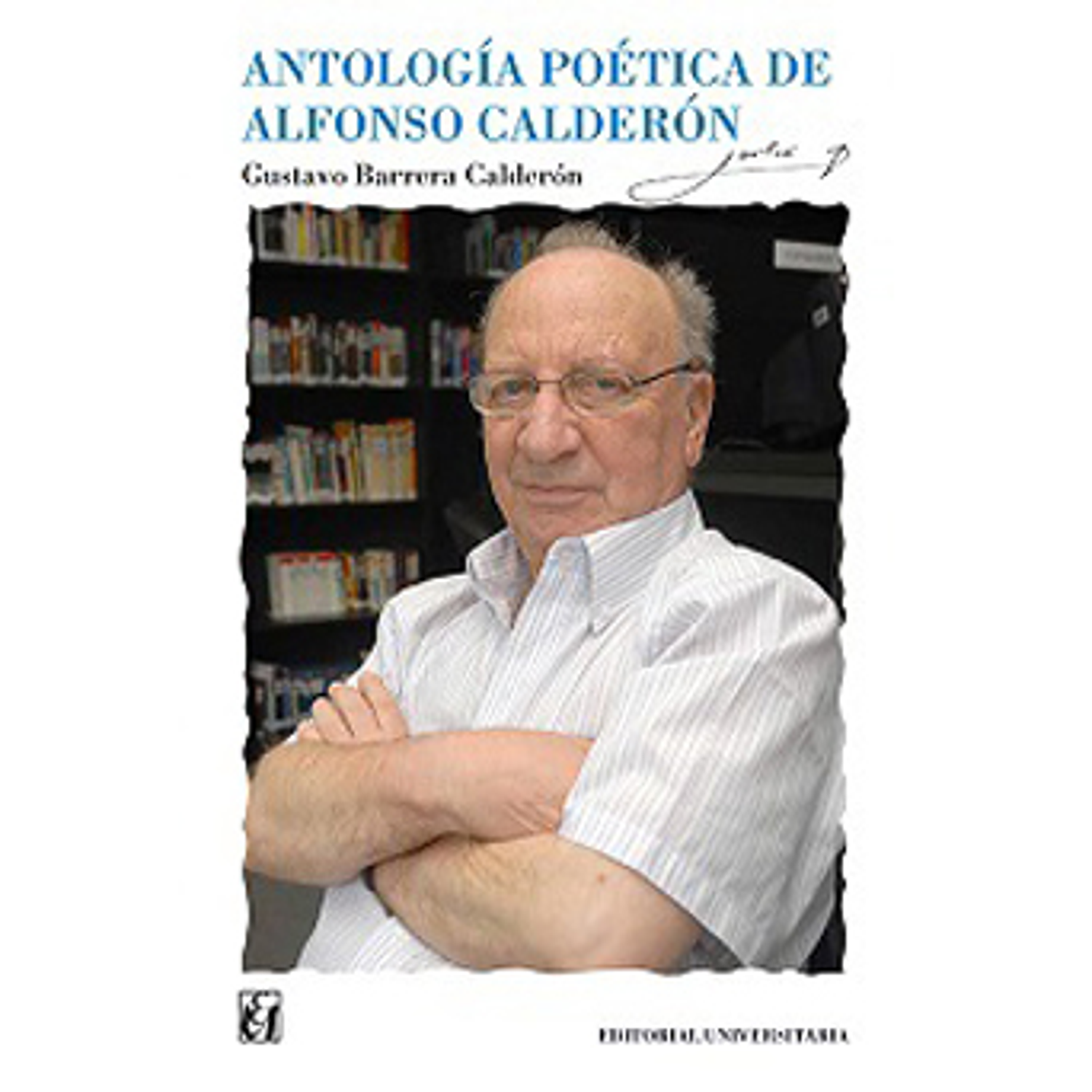 Antología Poética De Alfonso Calderón