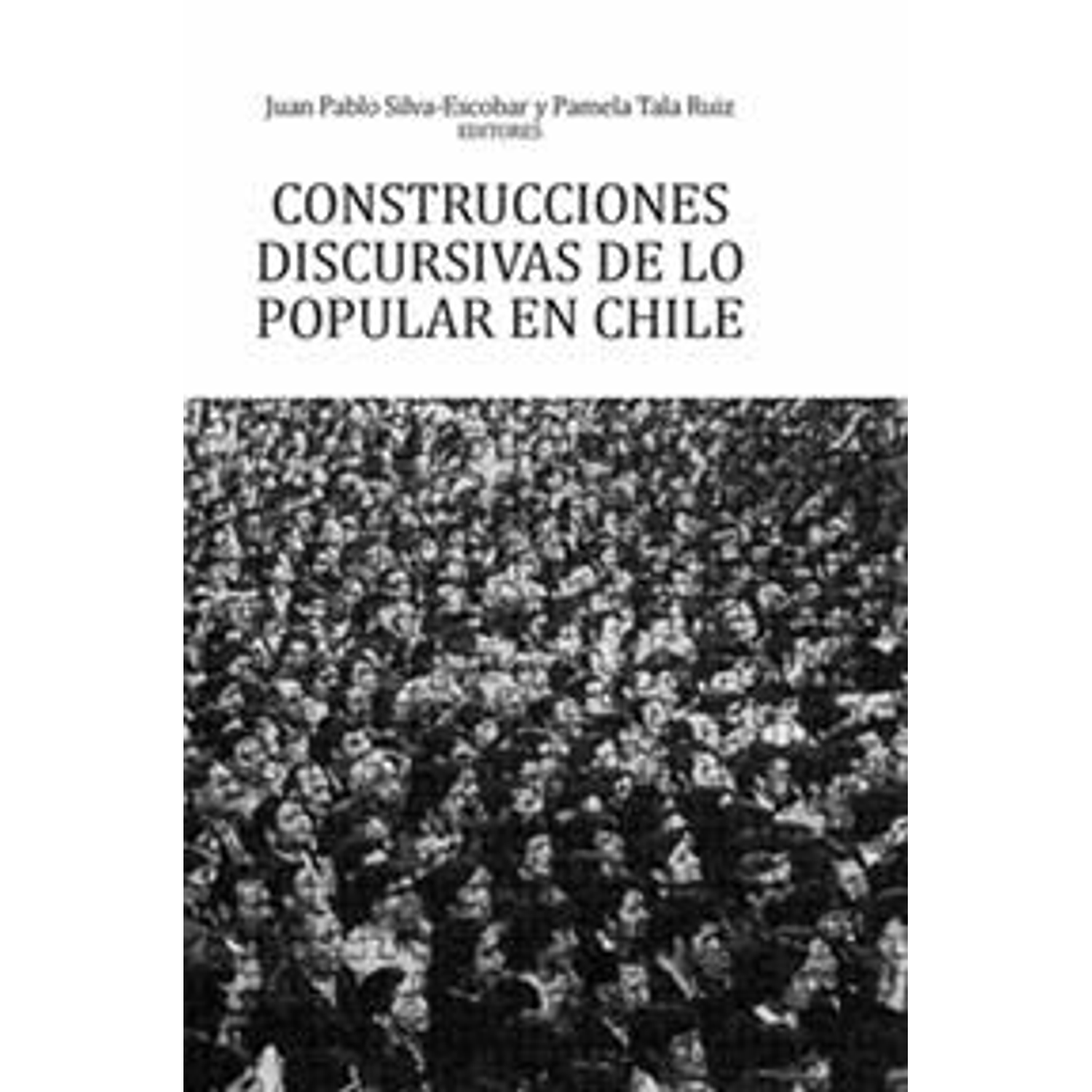 Construcciones Discursivas De Lo Popular En Chile