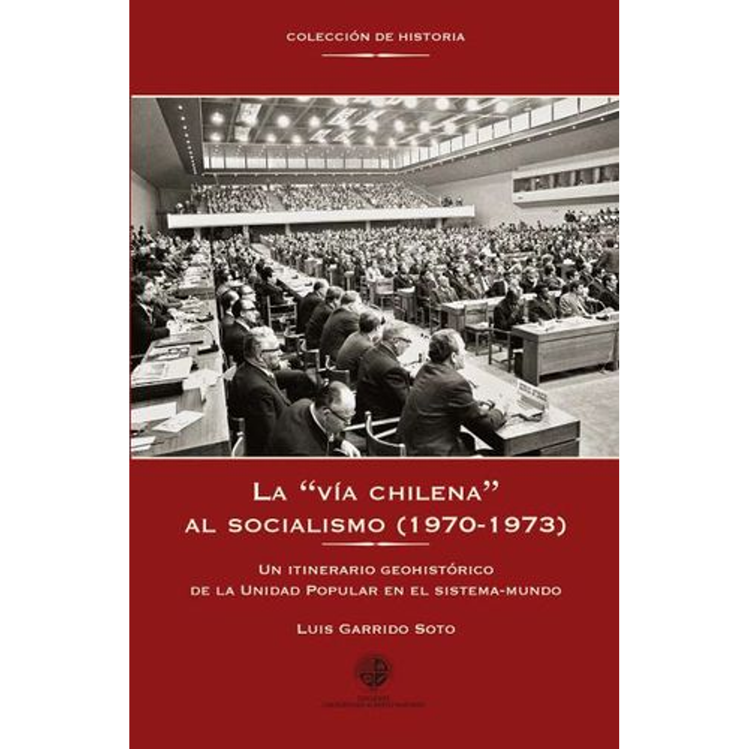 La Vía Chilena Al Socialismo (1970-1973)