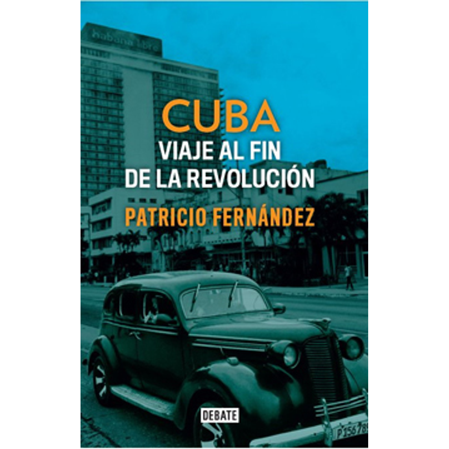 Cuba. Viaje Al Fin De La Revolución