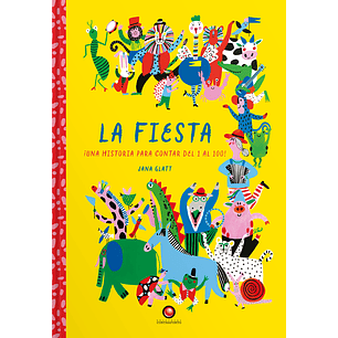 La Fiesta. Una Historia Para Contar Del 1 Al 100