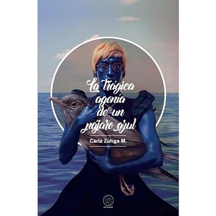 La Trágica Agonía De Un Pájaro Azul