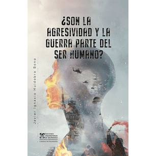 ¿Son La Agresividad Y La Guerra Parte Del Ser Humano?
