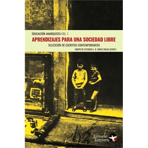 Educación Anarquista Vol. 1 Aprendizajes Para Una Sociedad Libre 