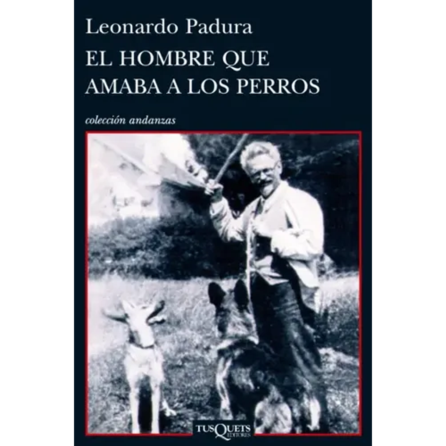 El Hombre Que Amaba A Los Perros