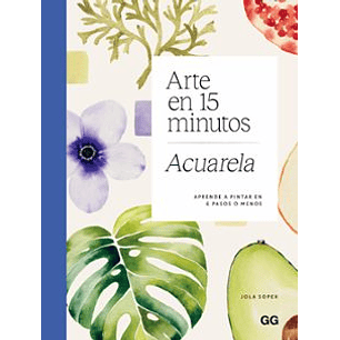 Acuarela: Arte En 15 Minutos