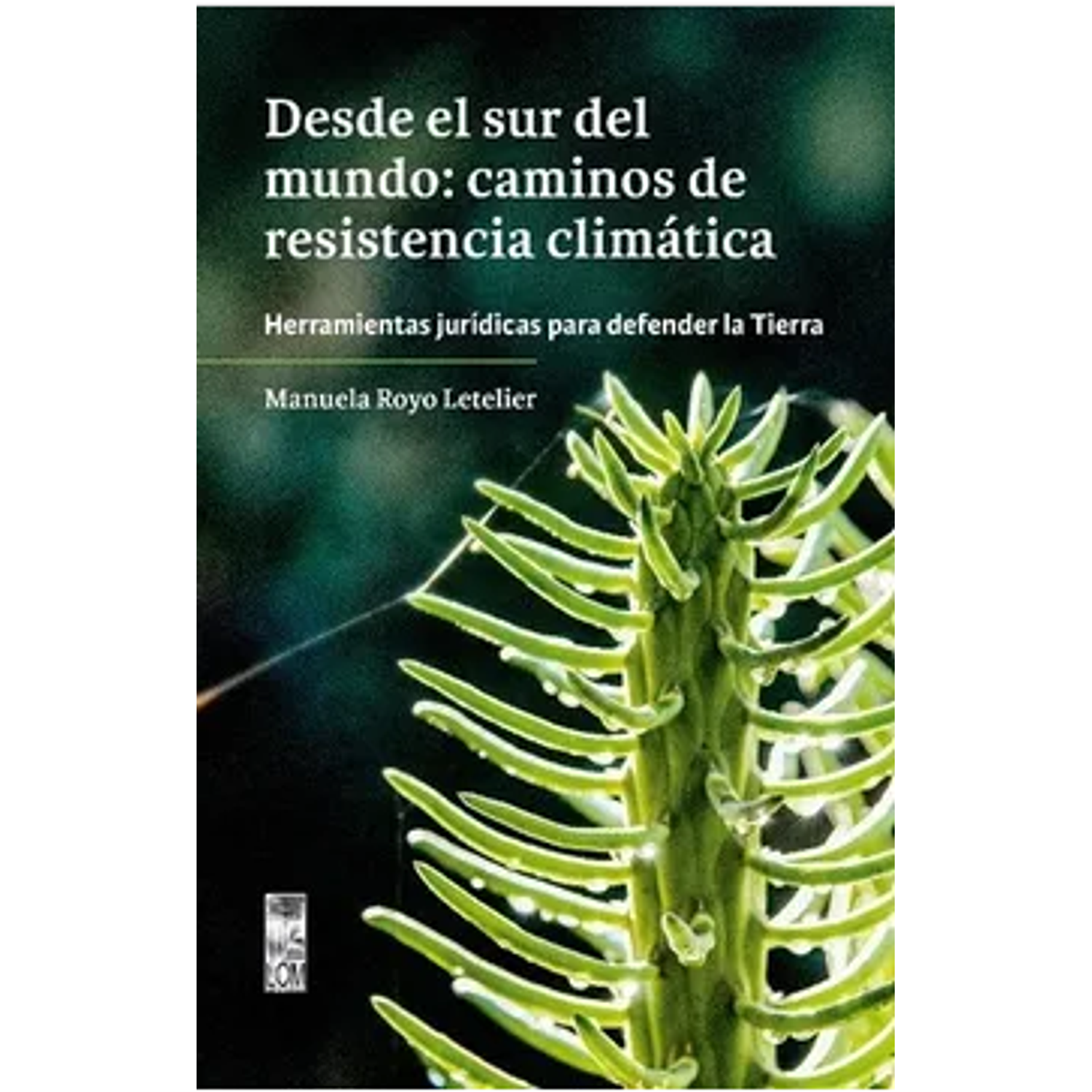 Desde El Sur Del Mundo: Caminos De Resistencia Climatica