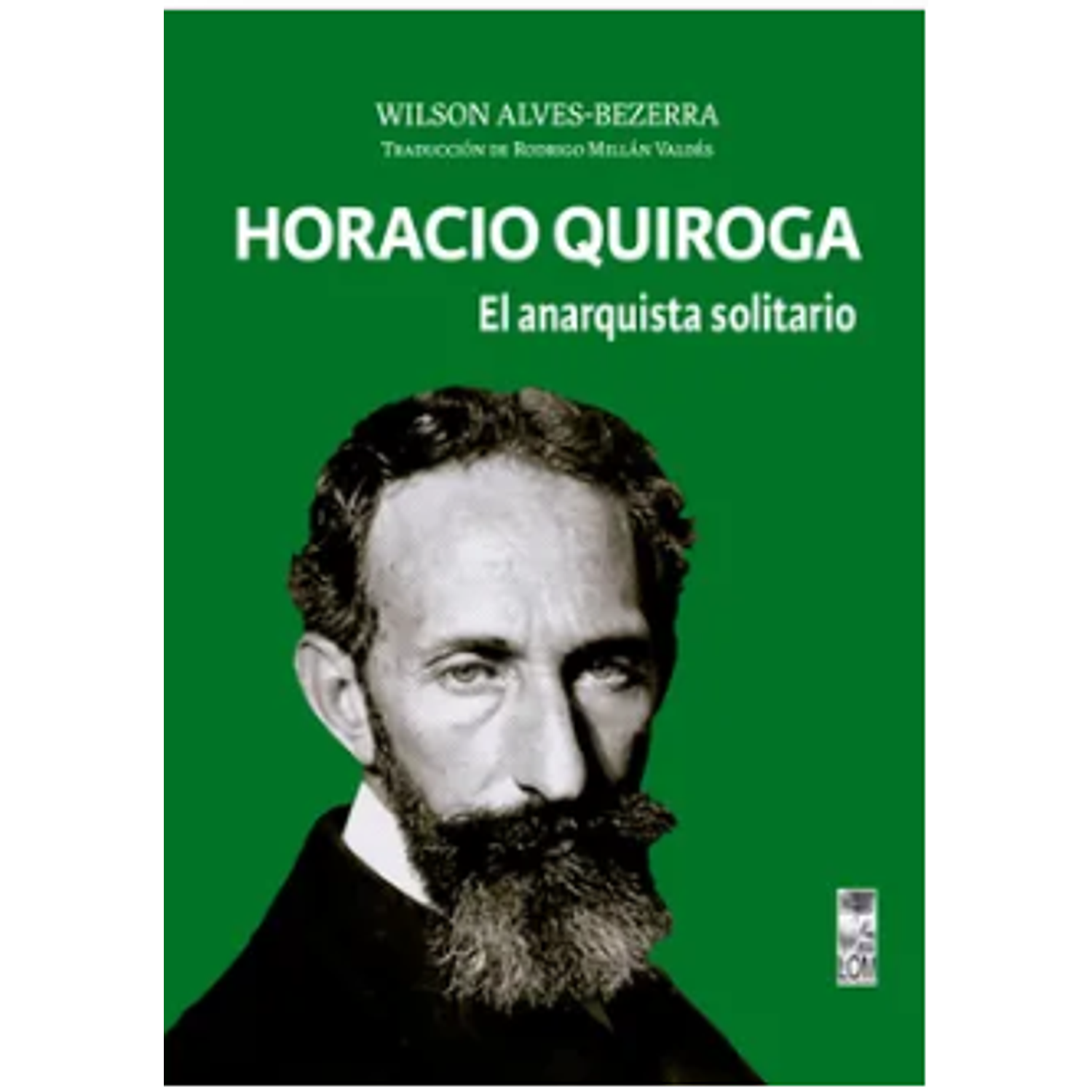 Horacio Quiroga: El Anarquista Solitario