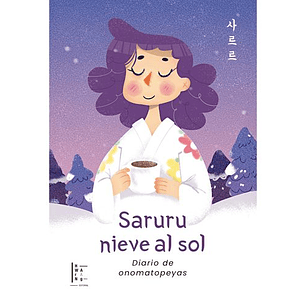 Saruru Nieve Al Sol - Diario De Onomatopeyas