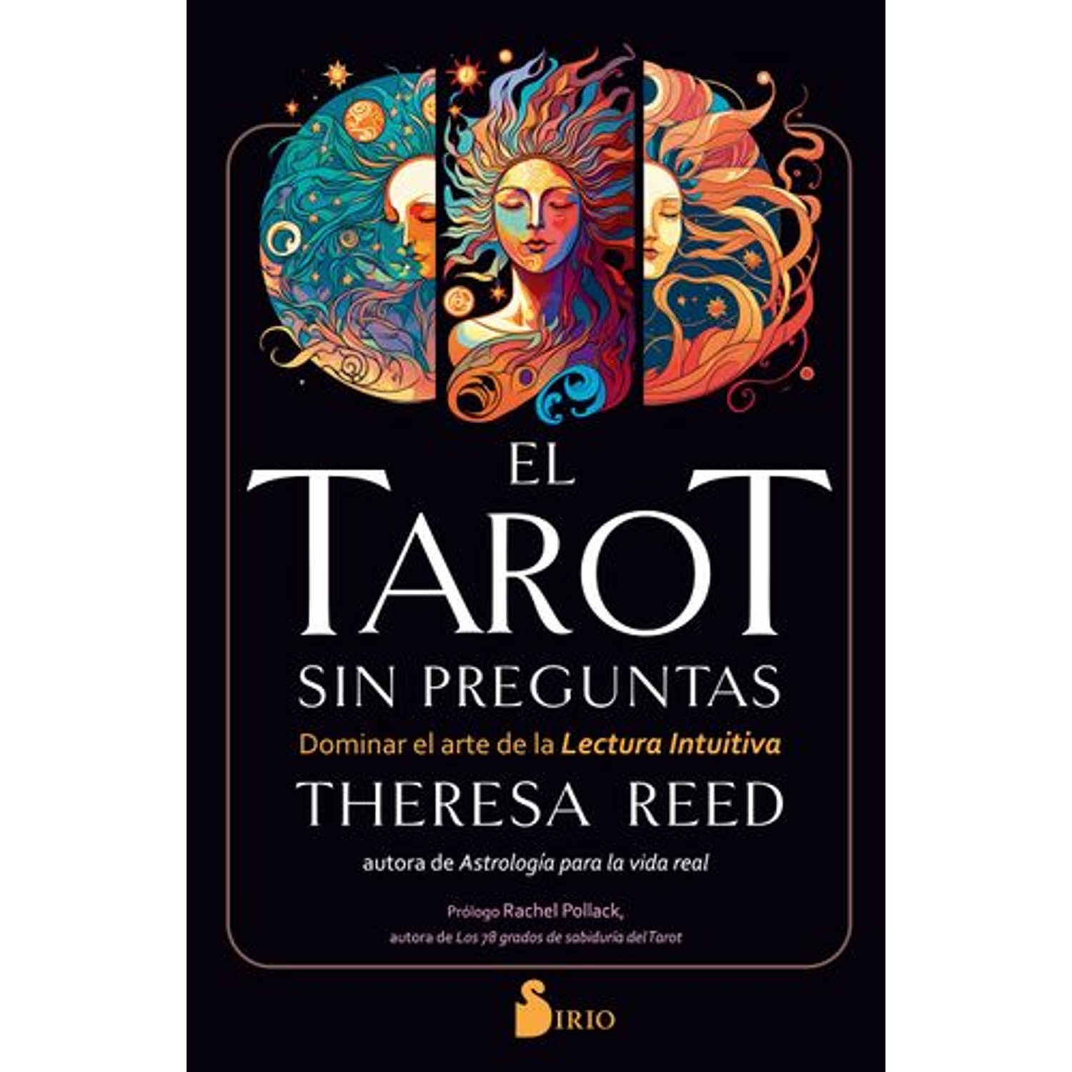 El Tarot Sin Preguntas. Dominar El Arte De La Lectura Intuitiva