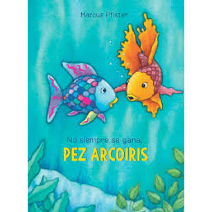 El Pez Arcoiris No Siempre Se Gana 