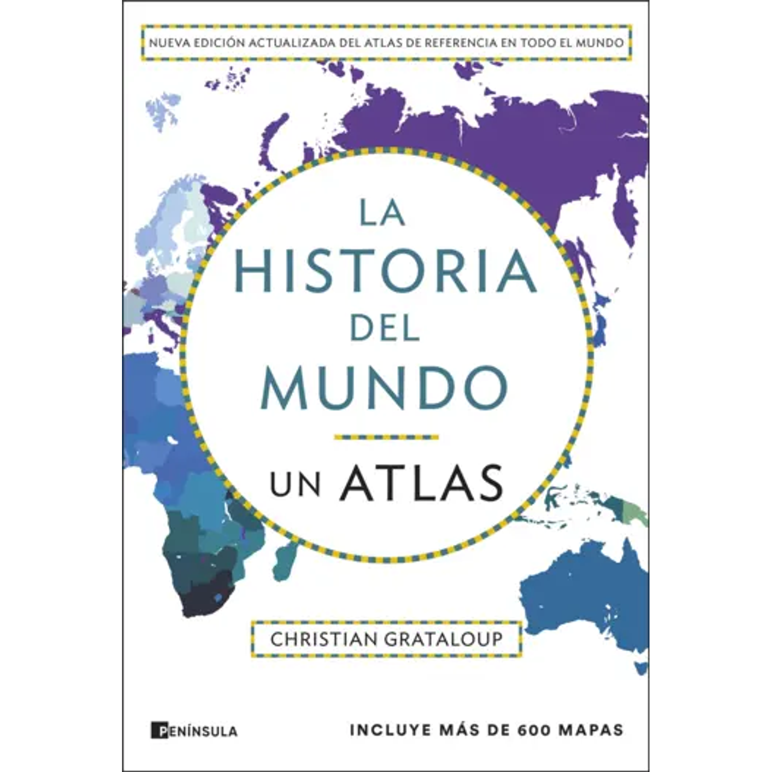 La Historia Del Mundo. Un Atlas (Edición Ampliada)