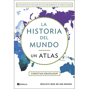 La Historia Del Mundo. Un Atlas (Edición Ampliada)