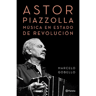 Astor Piazzola Musica En Estado De Revolucion