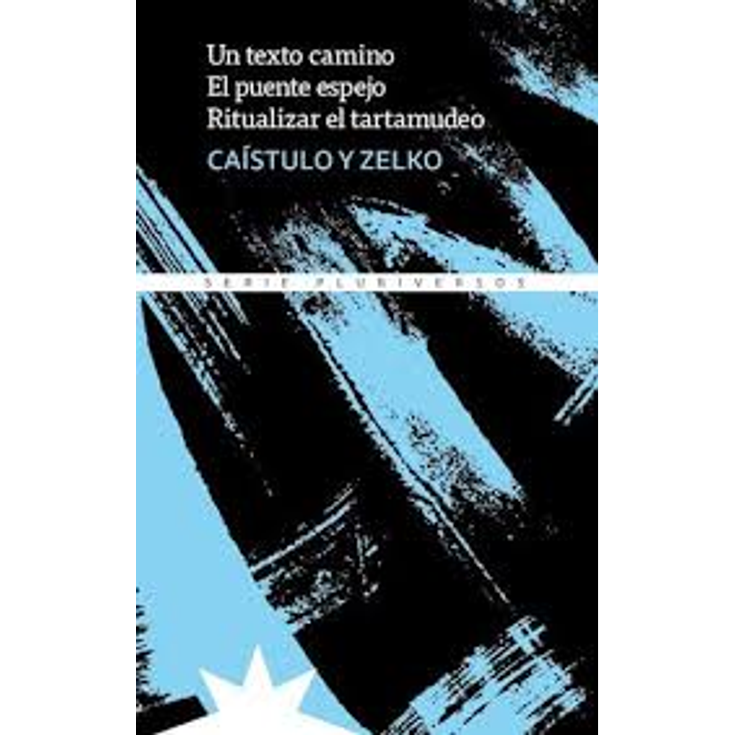Un Texto Camino. El Puente Espejp. Ritualizar El Tartamudeo