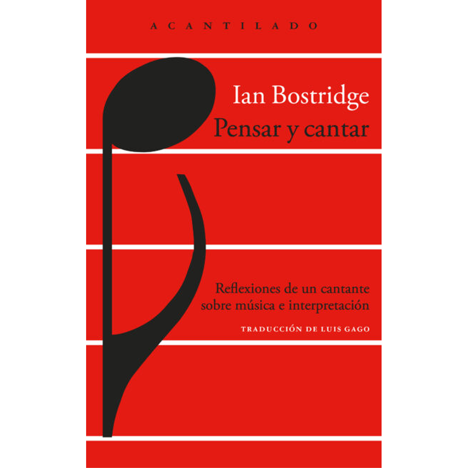 Pensar Y Cantar: Reflexiones De Un Cantante Sobre Musica E Interpretaci´ón