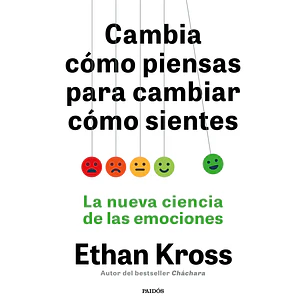 Cambia Cómo Piensas Para Cambiar Cómo Sientes