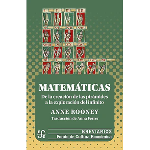 Matemáticas - De La Creación De Las Pirámides A La Exploración Del Infinito