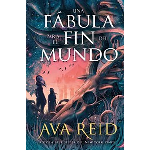 Una Fábula Para El Fin Del Mundo