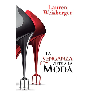 La Venganza Viste A La Moda (El Diablo Viste A La Moda 2)