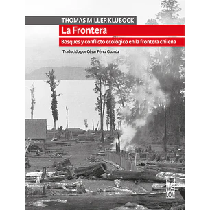 La Frontera - Bosques Y Conflicto Ecológico En La Frontera Chilena