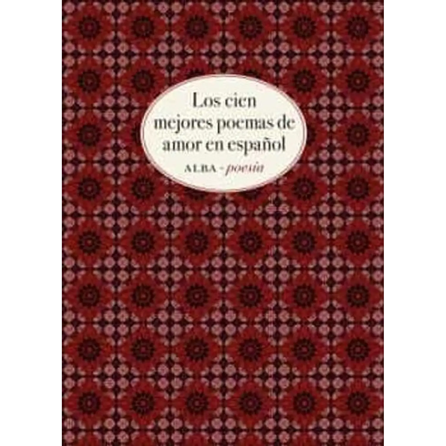 Los Cien Mejores Poemas De Amor En Español