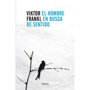El Hombre En Busca De Sentido