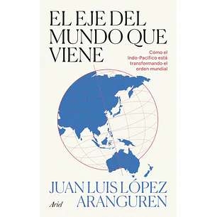 El Eje Del Mundo Que Viene 
