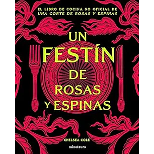 Un Festín De Rosas Y Espinas