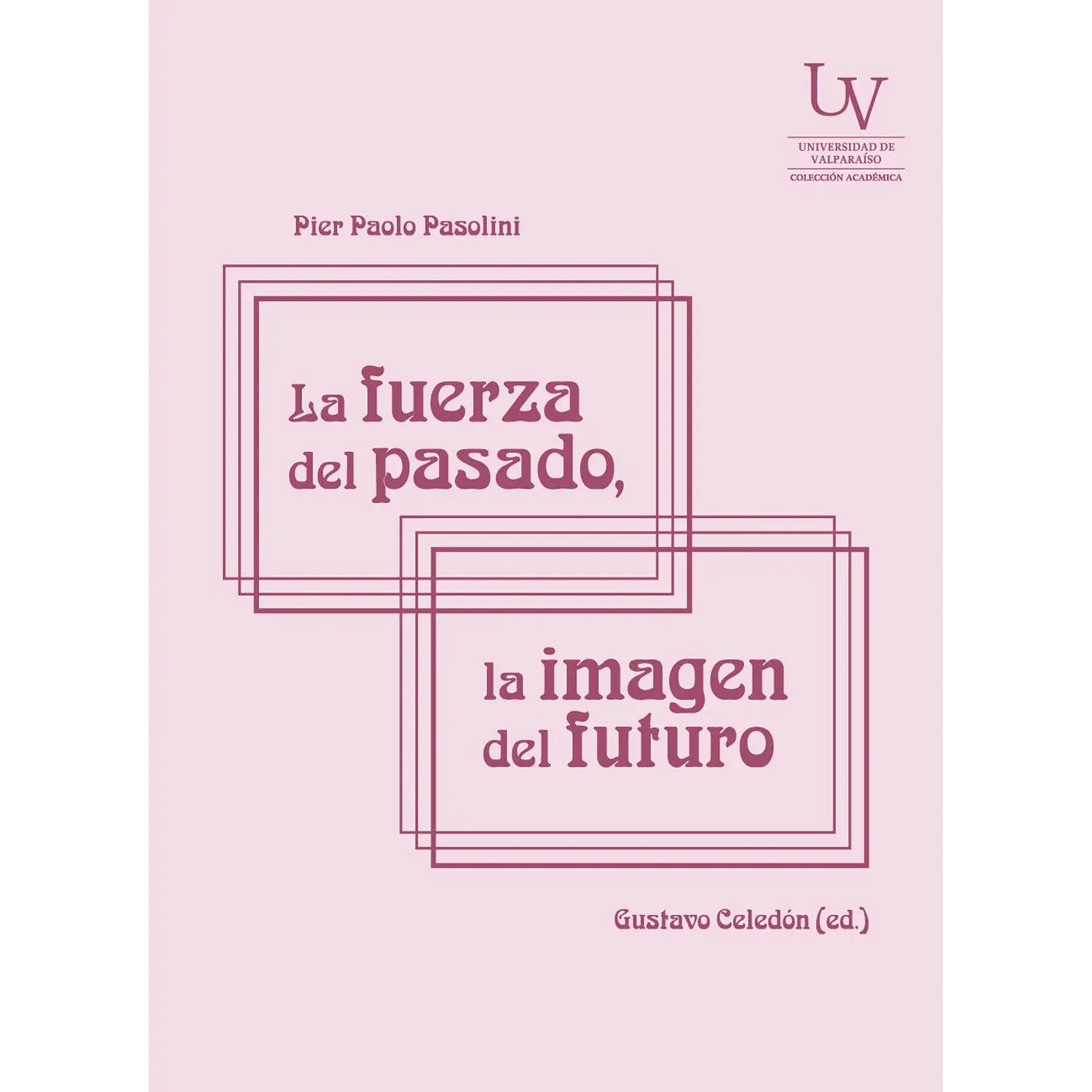 La Fuerza Del Pasado, La Imagen Del Futuro