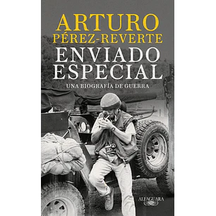 Enviado Especial - Una Biografía De La Guerra
