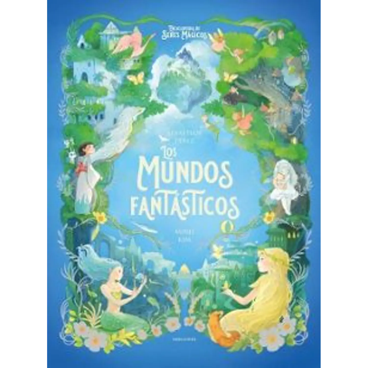 Los Mundos Fantásticos (Enciclopedia De Seres Mágicos)