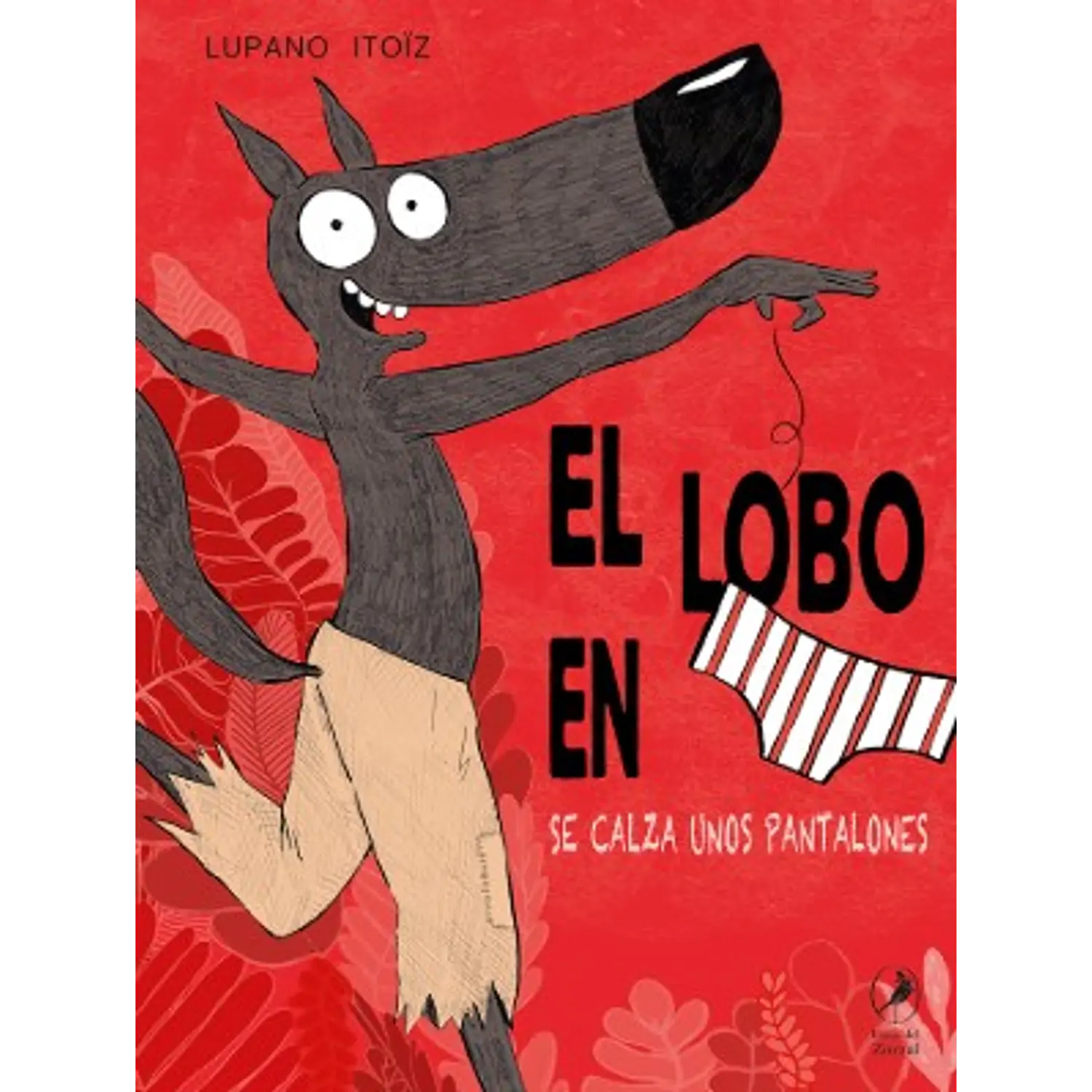 El Lobo En Calzoncillos 5: Se Calza Unos Pantalones