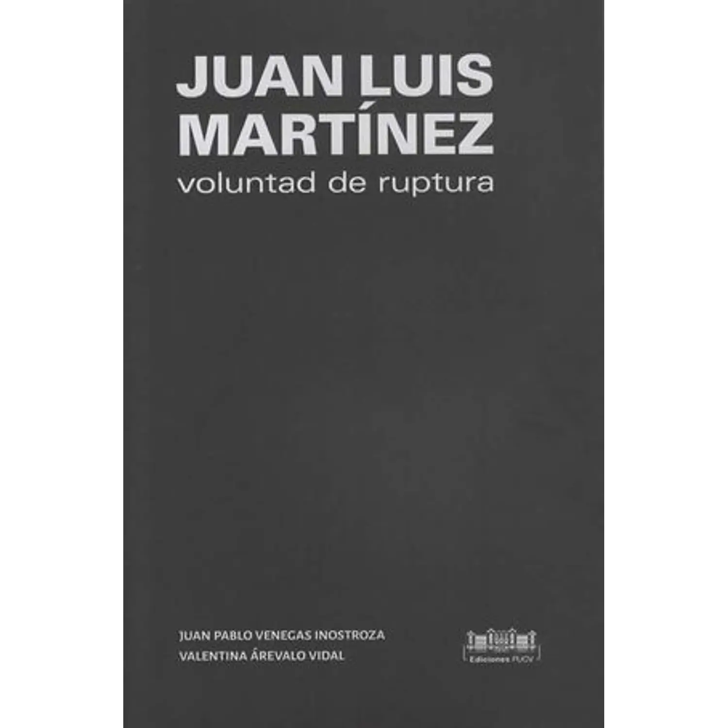 Juan Luis Martínez - Voluntad De Ruptura