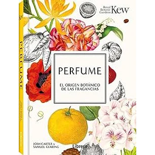Perfume - El Origen Botánico De Las Fragancias