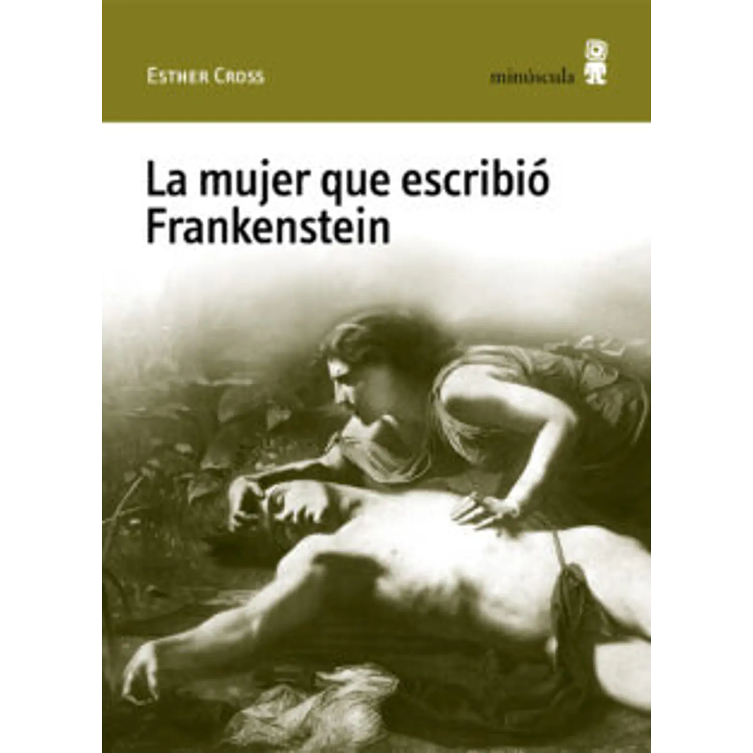 La Mujer Que Escribió Frankenstein
