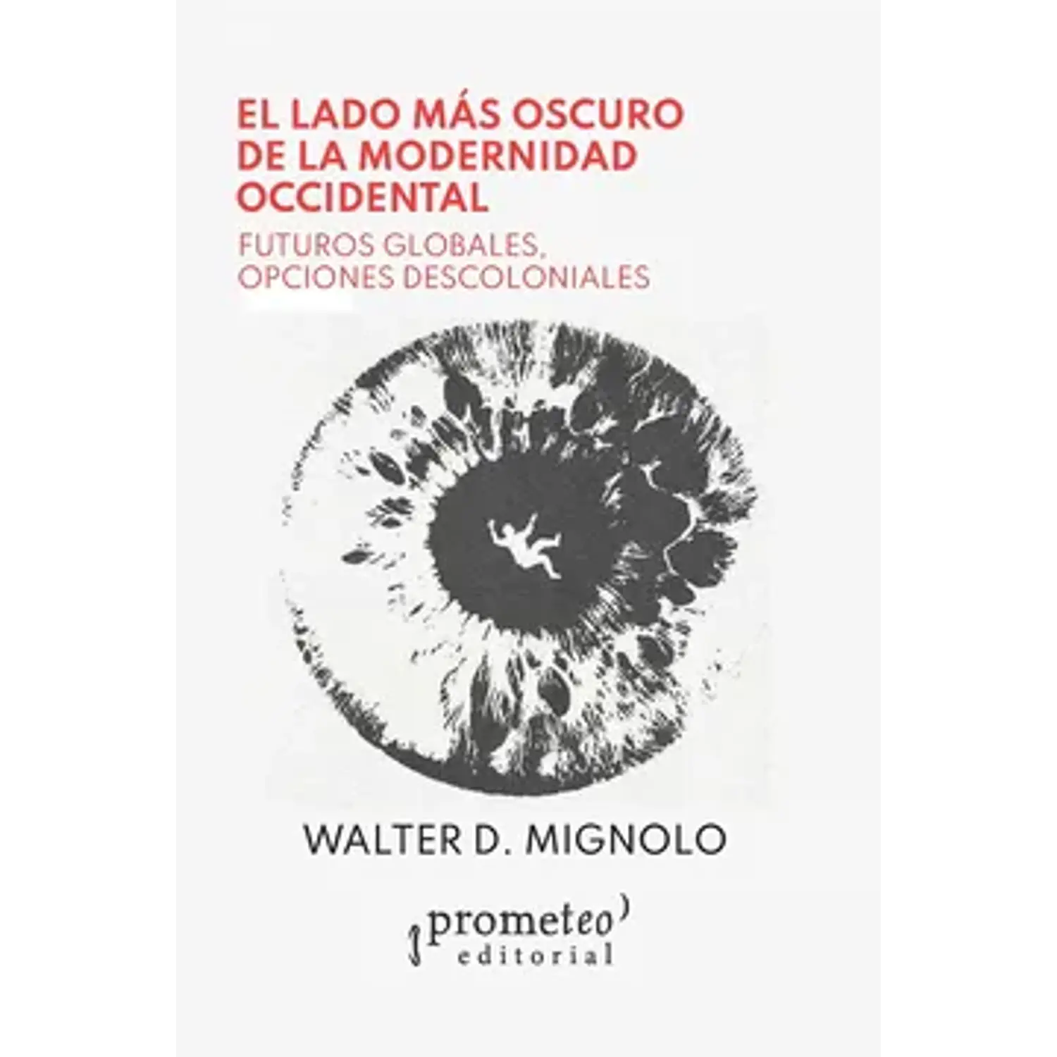 El Lado Más Oscuro De La Modernidad Occidental