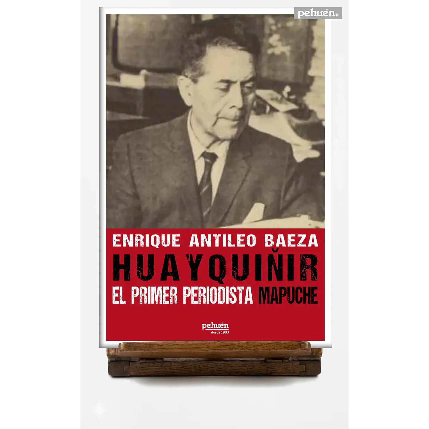 Huayquiñir El Primer Periodista Mapuche
