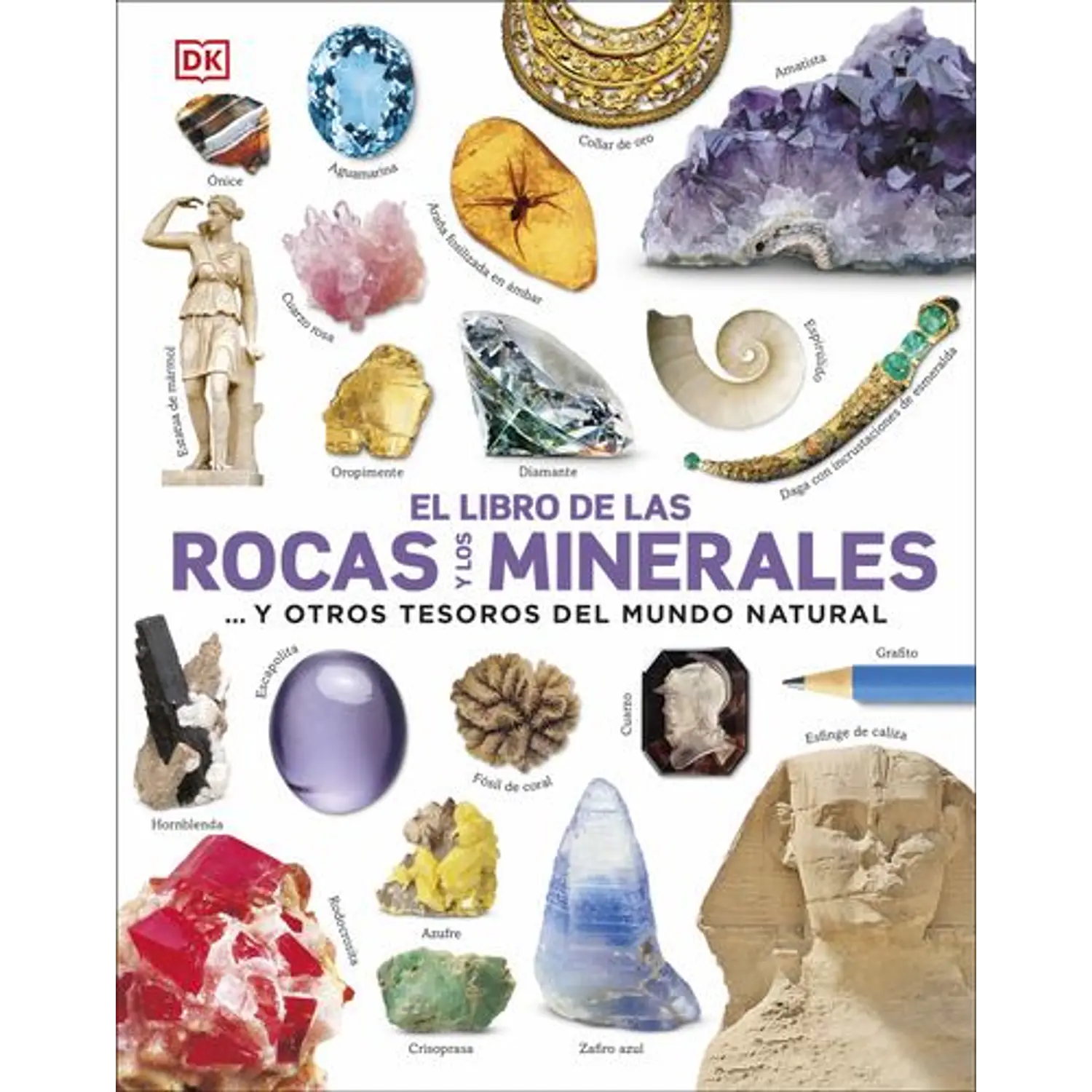 El Libro De Las Rocas Y Los Minerales: Y Otros Tesoros Del Mundo Material 