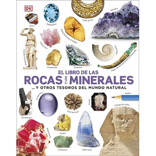 El Libro De Las Rocas Y Los Minerales: Y Otros Tesoros Del Mundo Material 