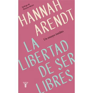 La Libertad De Ser Libres