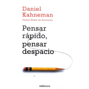 Pensar Rápido Pensar Despacio