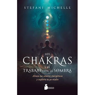 Los Chakras Y El Trabajo Con La Sombra