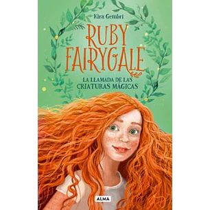 Ruby Fairygale 1 - La Llamada De Las Criaturas Mágicas